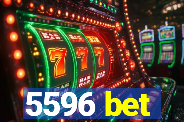 5596 bet